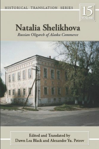 Natalia Shelikhova: Russian Oligarch of Alaska Commerce (Rasmuson Library Historic Translation)