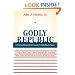 Godly Republic: A Centrist Blueprint for America's Faith-Based Future (Wildavsky Forum Series)