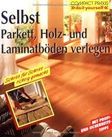 Parkett, Holz- und Laminatböden verlegen...