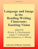 Language and Image in the Reading-Writing Classroom: Teaching Vision