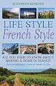 Life Style, French Style: All You Need to Know About Making a Home in France