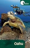 Hidden Oahu: Including Waikiki, Honolulu, and Pearl Harbor (Hidden Travel)