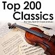 Top 200 Classics - The Very Best Of Classical Music
