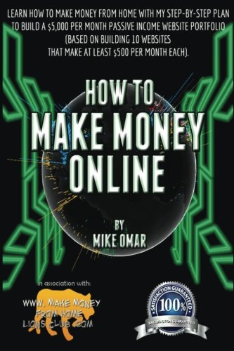 How to Make Money Online: Learn how to make money from home with my step-by-step plan to build a $5000 per month passive income website portfolio (of ... each) (THE MAKE MONEY FROM HOME LIONS CLUB)