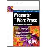 Webmaster con WordPress. Creare rapidamente siti professionalidi Bonaventura Di Bello