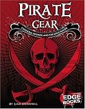  : Pirate Gear: Cannons, Swords, and the Jolly Roger (Edge Books)