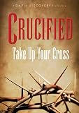 Crucified Take Up Your Cross