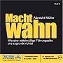 Machtwahn. CDs + mp3-CD: Wir glauben, Sie wollen das Beste f�r unser Land. In Wahrheit verfolgen sie ihrer eigenen Interessen