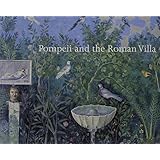 Pompeii and the Roman Villa : Art and Culture Around the Bay of Naples