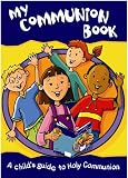 My Communion Book: A Childs Guide to Holy Communion