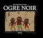 Ogre noir