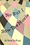 No, but I saw the movie