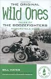The Original Wild Ones: Tales of the Boozefighters Motorcycle Club