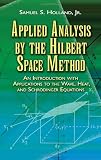 Buy : Applied Analysis by the Hilbert Space Method: An Introduction with Applications to the Wave, Heat, and Schrodinger Equations (Dover Books on Mathematics)