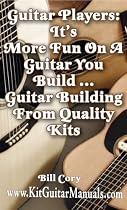 Click to Download Free Kindle Book -> Guitar Players: It's More Fun On A Guitar You Build ... Guitar Building From Quality Kits