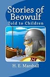 Stories of Beowulf Told to Children