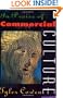 In Praise of Commercial Culture