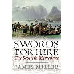 Swords for Hire: The Scottish Mercenary
