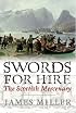 SWORDS FOR HIRE: The Scottish Mercenary