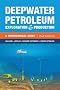 Deepwater Petroleum Exploration & Production: a Nontechnical Guide