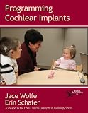 Programming Cochlear Implants (Core Clincal Concepts in Audiology)