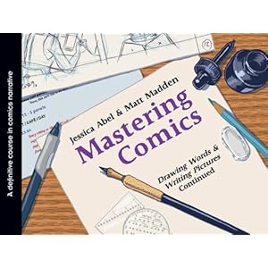 Mastering Comics: Drawing Words & Writing Pictures Continued