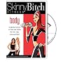 Skinny Bitch Fitness: Body