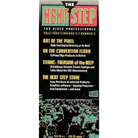 The Next Step for Video Professionals: Fall 1993 Volume 1 - Number 1 (Art of the Pixel), (On the Convention Floor),(Titanic: Treasures of the Deep), (The Next Step Store)