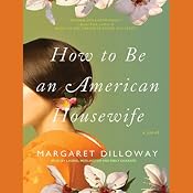 How to Be an American Housewife: A Novel | [Margaret Dilloway]