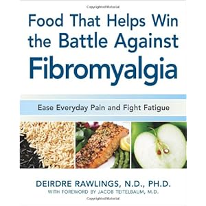 Food that Helps Win the Battle Against Fibromyalgia: Ease Everyday Pain and Fight Fatigue