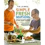 The Lee Bros. Simple Fresh Southern: Knockout Dishes with Down-Home Flavor