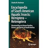 encyclopedia of south american aquatic insects hemiptera heteroptera illustrated keys to known families genera