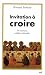 Invitation à croire : Tome 2, Des sacrements crédibles et désirables