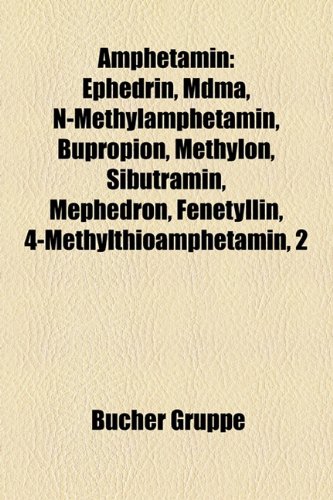 Amphetamin: Ephedrin, MDMA, N-Methylamphetamin, Bupropion, Mephedron, Methylon, Sibutramin, 4-Fluoramphetamin, 4-Methylthioamphetamin, Fenetyllin, ...