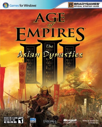 Cover image : Age of Empires III: The Asian Dynasties, Official Strategy Guide (Official Strategy Guides (Bradygames))