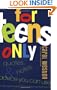 For Teens Only: Quotes, Notes, & Advice You Can Use