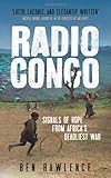 Radio Congo : signals of hope from Africa's deadliest war