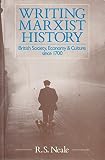 Writing Marxist history : British society, economy & culture since 1700