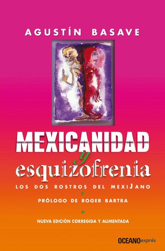 Mexicanidad y esquizofrenia: los dos rostros del MexiJano (Ensayo) (Spanish Edition)