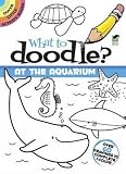 What to Doodle? At the Aquarium (Dover Doodle Books)