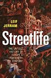 Streetlife : the untold history of Europe's twentieth century