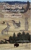Lewis and Clark on the Great Plains: A Natural History (Bison Original)