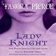 Lady Knight: Book 4 of the Protector of the Small Quartet