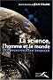 La science, l'homme et le monde : Les nouveaux enjeux