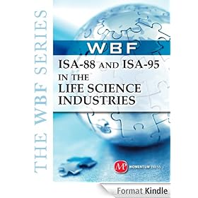 THE WBF BOOK SERIES--ISA 88 and ISA 95 in the Life Science Industries