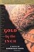 Gold by the Inch: A Novel