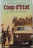 How to stage a military coup : from planning to execution