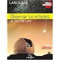 Observar Los Eclipses/ Observe the Eclipes (De Sol Y De Luna / Of the Sun And the Moon) (Guias De Astronomia / Astronomy Guides) (Translation) (Paperback)