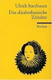 Das elisabethanische Zeitalter - Ulrich Suerbaum