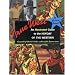True West: An Illustrated Guide to the Heyday of the Western